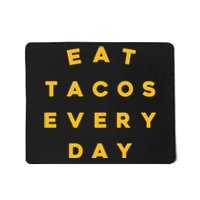 Eat Tacos Everyday Mousepad