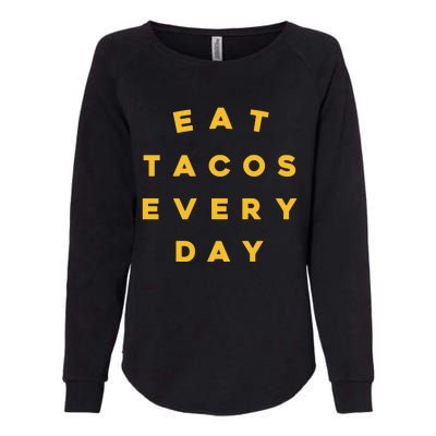 Eat Tacos Everyday Womens California Wash Sweatshirt