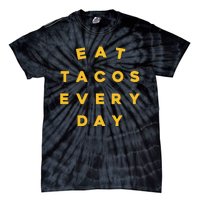 Eat Tacos Everyday Tie-Dye T-Shirt