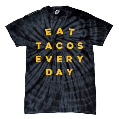 Eat Tacos Everyday Tie-Dye T-Shirt