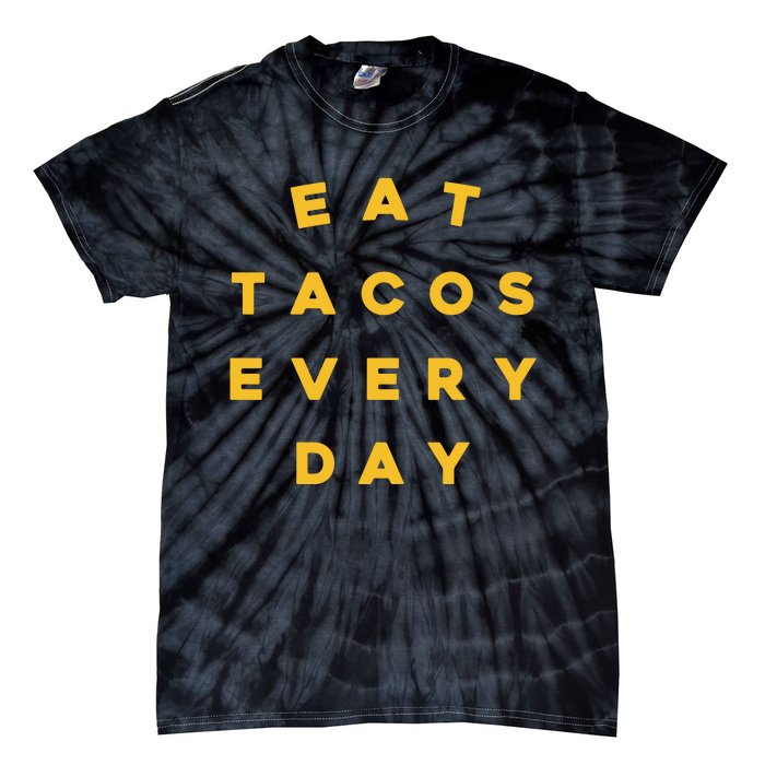 Eat Tacos Everyday Tie-Dye T-Shirt