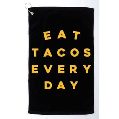 Eat Tacos Everyday Platinum Collection Golf Towel