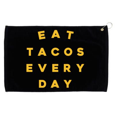 Eat Tacos Everyday Grommeted Golf Towel