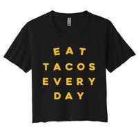 Eat Tacos Everyday Women's Crop Top Tee