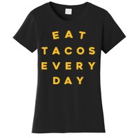 Eat Tacos Everyday Women's T-Shirt