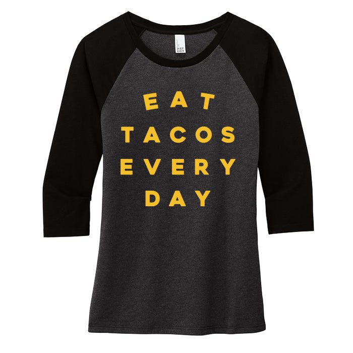 Eat Tacos Everyday Women's Tri-Blend 3/4-Sleeve Raglan Shirt