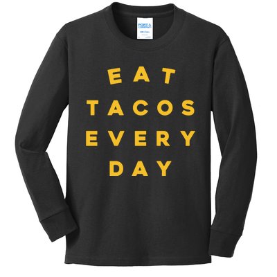 Eat Tacos Everyday Kids Long Sleeve Shirt