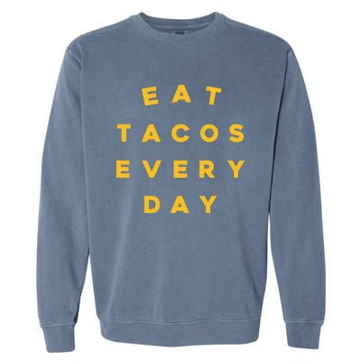 Eat Tacos Everyday Garment-Dyed Sweatshirt