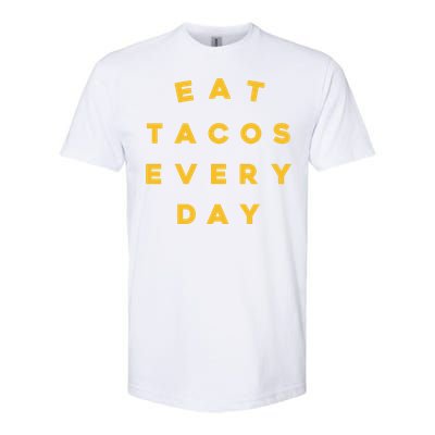 Eat Tacos Everyday Softstyle CVC T-Shirt