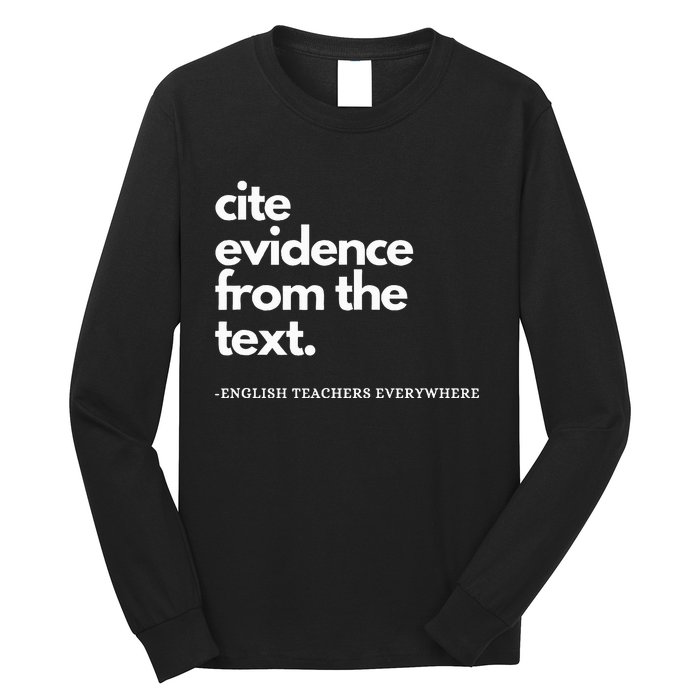 English Teacher Ela Cite Evidence From The Text Long Sleeve Shirt