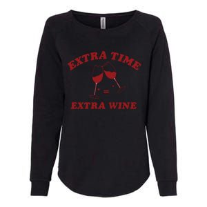 Extra Time = Extra Wine Womens California Wash Sweatshirt