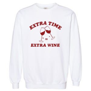 Extra Time = Extra Wine Garment-Dyed Sweatshirt