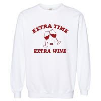 Extra Time = Extra Wine Garment-Dyed Sweatshirt