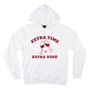 Extra Time = Extra Wine Hoodie