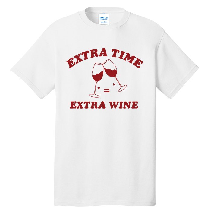 Extra Time = Extra Wine Tall T-Shirt