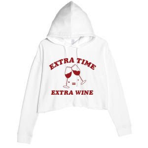 Extra Time = Extra Wine Crop Fleece Hoodie