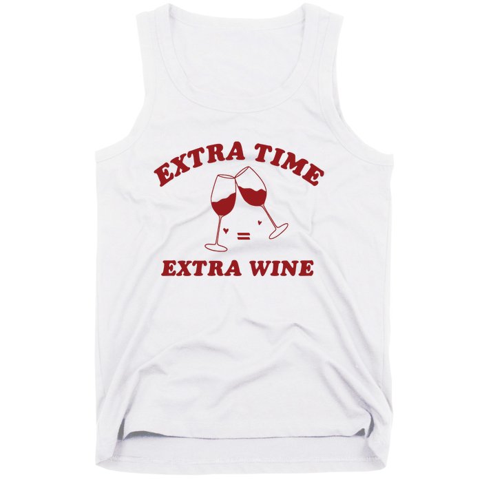 Extra Time = Extra Wine Tank Top