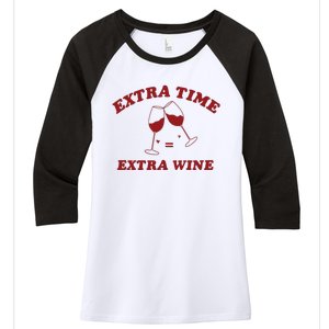 Extra Time = Extra Wine Women's Tri-Blend 3/4-Sleeve Raglan Shirt