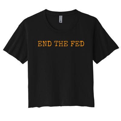 End The Fed Bitcoin Cryptocurrency Hodler Anti Inflation Women's Crop Top Tee