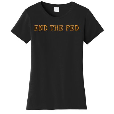 End The Fed Bitcoin Cryptocurrency Hodler Anti Inflation Women's T-Shirt