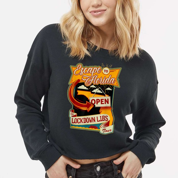 Escape To Florida Open The Lockdown Libs Tour Cropped Pullover Crew