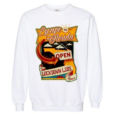 Escape To Florida Open The Lockdown Libs Tour Garment-Dyed Sweatshirt