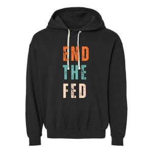 End The Fed Conservative Libertarian Garment-Dyed Fleece Hoodie