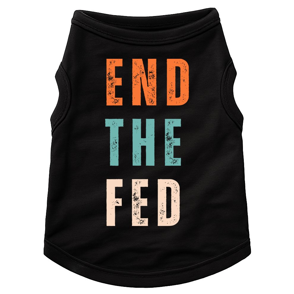 End The Fed Conservative Libertarian Doggie Tank