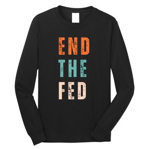 End The Fed Conservative Libertarian Long Sleeve Shirt