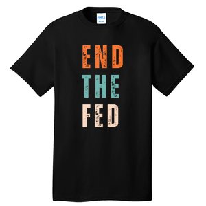 End The Fed Conservative Libertarian Tall T-Shirt