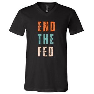 End The Fed Conservative Libertarian V-Neck T-Shirt