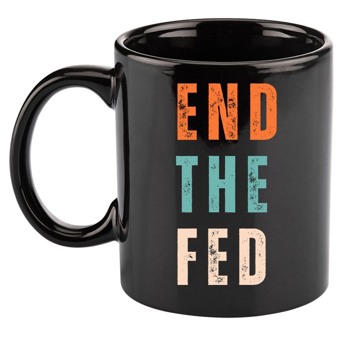 End The Fed Conservative Libertarian 11oz C Handle Ceramic Mug