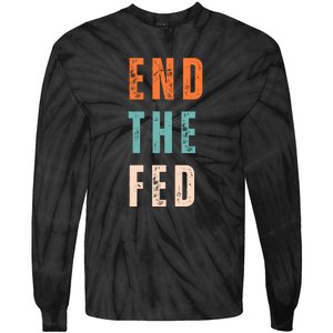 End The Fed Conservative Libertarian Tie-Dye Long Sleeve Shirt