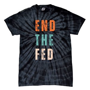 End The Fed Conservative Libertarian Tie-Dye T-Shirt