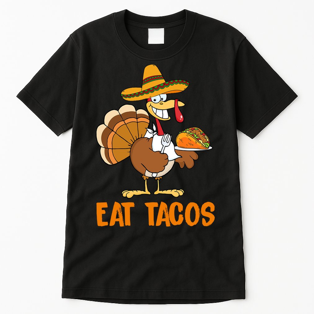 Eat Tacos Funny Turkey Thanksgiving Holiday Tall T-Shirt