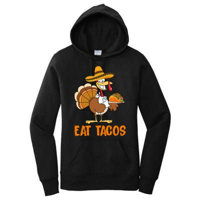 Eat Tacos Funny Turkey Thanksgiving Holiday Women's Pullover Hoodie