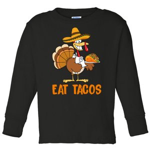 Eat Tacos Funny Turkey Thanksgiving Holiday Toddler Long Sleeve Shirt