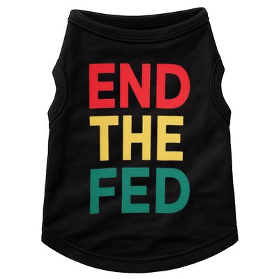 End The Fed Federal Reserve Bitcoin Over Fiat Currency Doggie Tank
