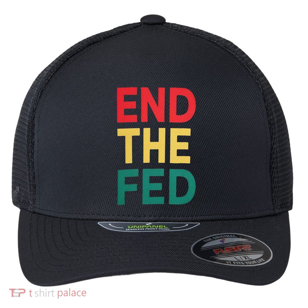 End The Fed Federal Reserve Bitcoin Over Fiat Currency Flexfit Unipanel Trucker Cap