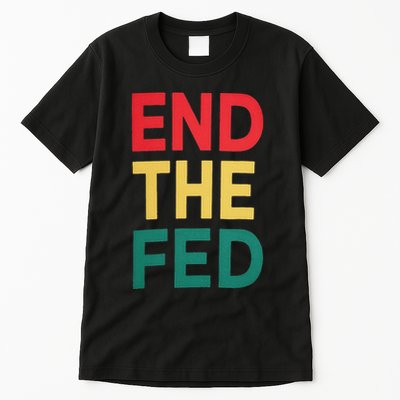 End The Fed Federal Reserve Bitcoin Over Fiat Currency Tall T-Shirt