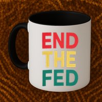 End The Fed Federal Reserve Bitcoin Over Fiat Currency Mug