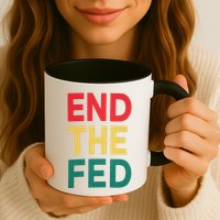 End The Fed Federal Reserve Bitcoin Over Fiat Currency Mug