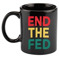 End The Fed Federal Reserve Bitcoin Over Fiat Currency 11oz C Handle Ceramic Mug