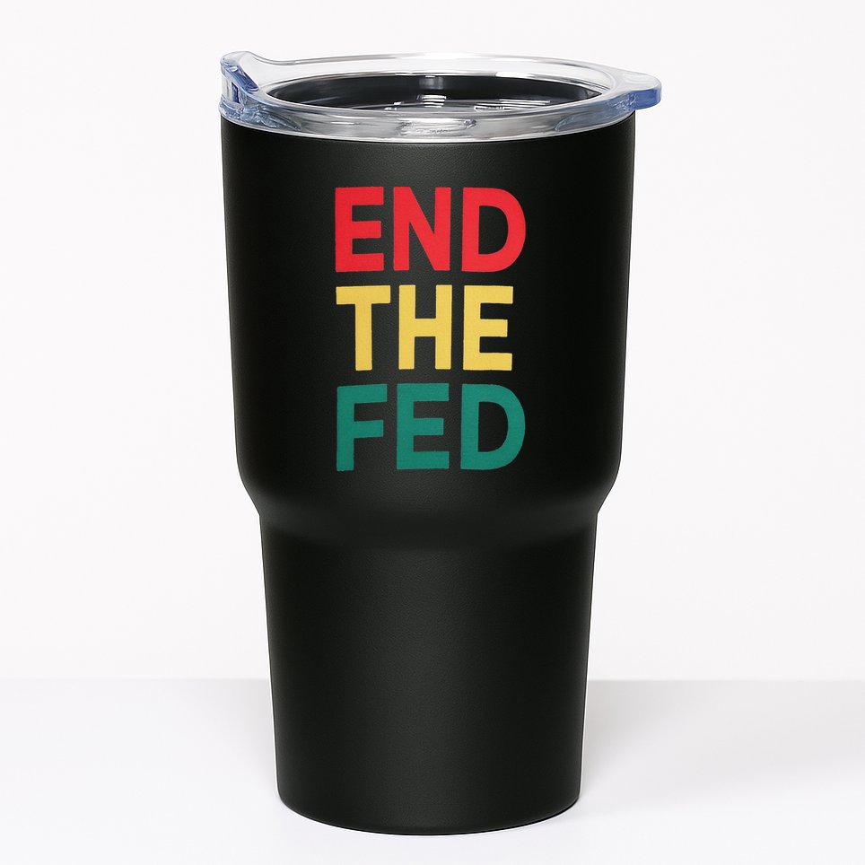 End The Fed Federal Reserve Bitcoin Over Fiat Currency Tumbler