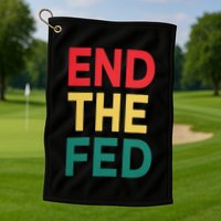 End The Fed Federal Reserve Bitcoin Over Fiat Currency Golf Towel