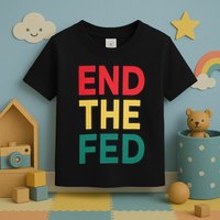 End The Fed Federal Reserve Bitcoin Over Fiat Currency Toddler T-Shirt