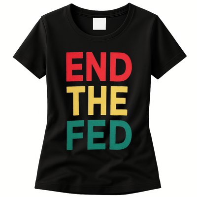 End The Fed Federal Reserve Bitcoin Over Fiat Currency Womens T-Shirt