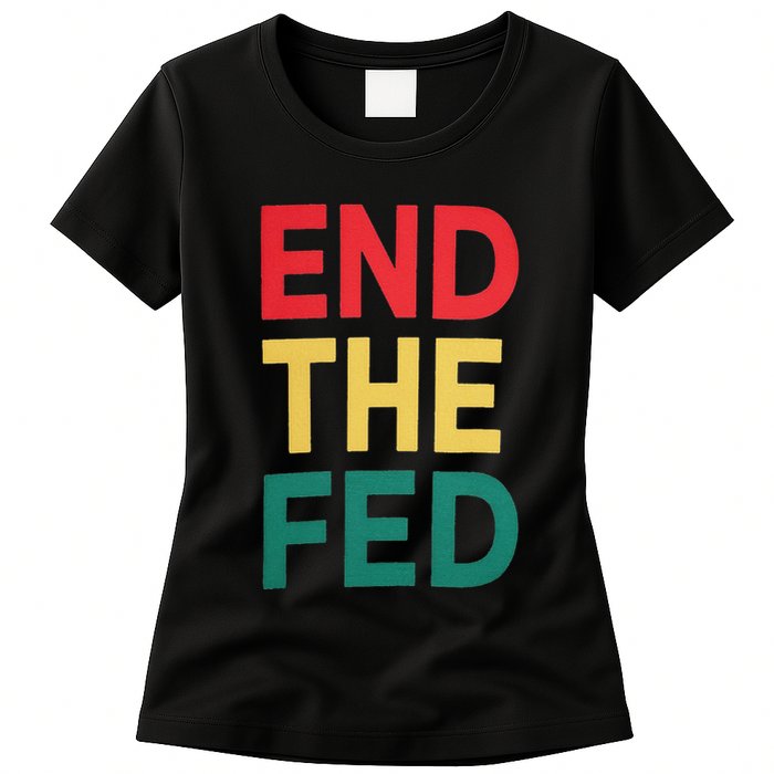 End The Fed Federal Reserve Bitcoin Over Fiat Currency Womens T-Shirt