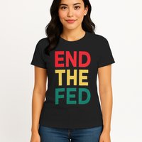 End The Fed Federal Reserve Bitcoin Over Fiat Currency Womens T-Shirt
