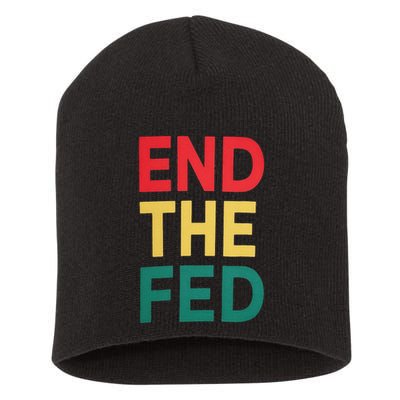 End The Fed Federal Reserve Bitcoin Over Fiat Currency Short Acrylic Beanie